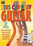 DVD : Mel Reeves - Kids Can Play Guitar