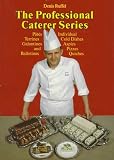 The Professional Caterer Series: Individual Cold Dishes, Pates, Terrines, Galantines and Ballotines, Aspics, Pizzas and Quiches