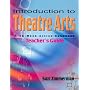 Introduction to Theatre Arts Teacher's Guide: A 36-Week Action Workbook for Middle Grade and High School Students and Teachers