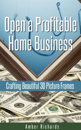 Open a Profitable Home Business Crafting Beautiful 3D Picture Frames