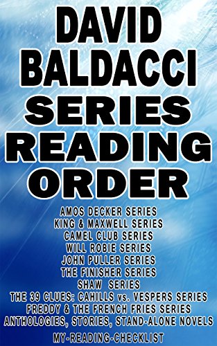 DAVID BALDACCI: SERIES READING ORDER: MY READING CHECKLIST: CAMEL CLUB SERIES, KING & MAXWELL SERIES, JOHN PULLER SERIES, WILL ROBIE SERIES, THE FINISHER SERIES, SHAW SERIES