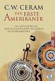 Der erste Amerikaner: Die Entdeckung der indianischen Kulturen in Nordamerika (sachbuch) - C. W. Ceram