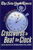 The New York Times Crosswords to Beat the Clock: 75 Easy to Hard Puzzles (New York Times Cros Puzzles)