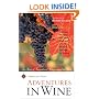 Adventures in Wine: True Stories of Vineyards and Vintages Around the World (Travelers' Tales)