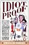 Idiot Proof: A Short History Of Modern Delusions