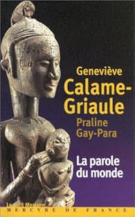 La Parole du monde Geneviève CalameGriaule Babelio