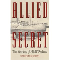 Allied Secret: The Sinking of Hmt Rohna: The Sinking of the HMT "Rohna"