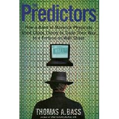 The Predictors: How a Band of Maverick Physicists Used Chaos Theory to Trade Their Way to a Fortune on Wall Street