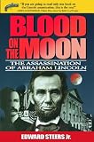 Blood on the Moon: The Assassination of Abraham Lincoln