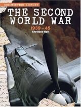 The Second World War: 1939 - 45 (Documenting the Past)