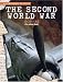 The Second World War: 1939 - 45 (Documenting the Past)