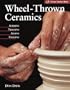 Wheel-Thrown Ceramics: Altering, Trimming, Adding, Finishing (A Lark Ceramics Book)