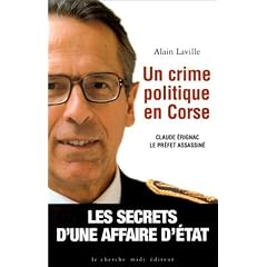 Un crime politique en Corse. Claude Erignac le pr�fet assassin�