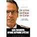 Un crime politique en Corse. Claude Erignac le pr�fet assassin�