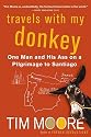 Travels with My Donkey: One Man and His Ass on a Pilgrimage to Santiago