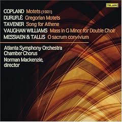 Choral Works : Copland, Durufle, Taverner, Vaughan Williams, Messiaen/Tallis