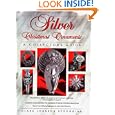 Silver Christmas Ornaments: A Collector's Guide by Clara Johnson Scroggins