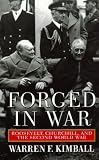 Forged in War: Roosevelt, Churchill, and the Second World War