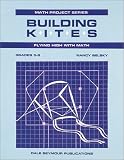 Building Kites: Flying High With Math (Grades 5-8/Math Projects Series)