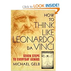 How to Think like Leonardo da Vinci: Seven Steps to Genius Every Day