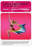 Vertical Dance Workout - Let`s Get Vertically Fit! Volume 1