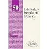 La litt�rature fran�aise en 50 romans