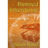 Damned Inheritance (Bard Crispin stories)von "Adam Kisiel"