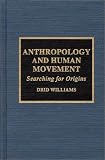 Searching for Origins (Anthropology and Human Movement, Volume 2)
