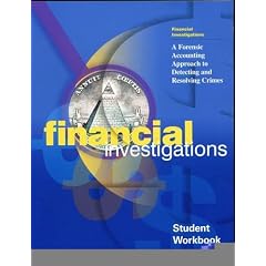 Financial Investigations: A Forensic Approach to Detecting and Resolving Crimes, Student Textbook; Student Workbook: Internal Revenue Service (U.S.)