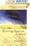 Running Against the Wind: The Transformation of a New Age Medium and His Warning to the Church