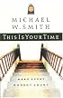 This Is Your Time <i>make Every Moment Count</i>