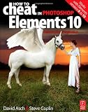 How to Cheat in Photoshop Elements 10: The Magic of Digital Illustration Books