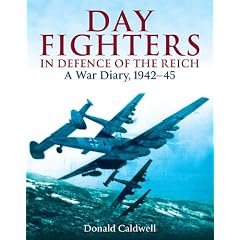 Day Fighters in Defence of the Reich: A War Diary, 1942-45