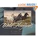 Wild Hoofbeats: America's Vanishing Wild Horses