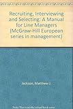 Recruiting, interviewing, and selecting : a manual for line managers