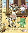 Toby the Cowsitter (Disney Junior: Sheriff Callie's Wild West) (Little Golden Book)