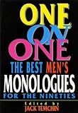 One on One: The Best Men’s Monologues for the Nineties (Applause Acting Series)