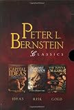 Peter L. Bernstein Classics Boxed Set : Capital Ideas, Against the Gods, The Power of Gold