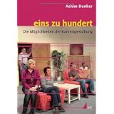 eins zu hundert: Die M�glichkeiten der Kameragestaltungvon "Achim Dunker"