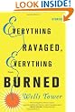 Everything Ravaged, Everything Burned: Stories