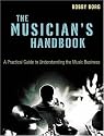 The Musician's Handbook: A Practical Guide to Understanding the Music Business
