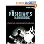 The Musician's Handbook: A Practical Guide to Understanding the Music Business
