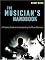 The Musician's Handbook: A Practical Guide to Understanding the Music Business