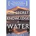 The Secret Knowledge of Water: There Are Two Easy Ways to Die in the Desert: Thirst and Drowning