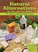 Natural Alternatives for You and Your Home: 101 Recipes to Make Eco-Friendly Products