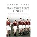 Manchester's Finest: How the Munich Air Disaster Broke the Heart of a Great City