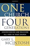 One Church, Four Generations: Understanding and Reaching All Ages in Your Church