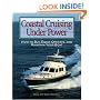 Coastal Cruising Under Power: How to Buy, Equip, Operate, and Maintain Your Boat
