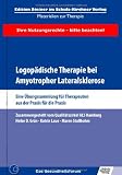 Logopädische Therapie bei Amyotropher Lateralsklerose: Eine Übungssammlung für Therapeuten aus der Praxis für die Praxis
