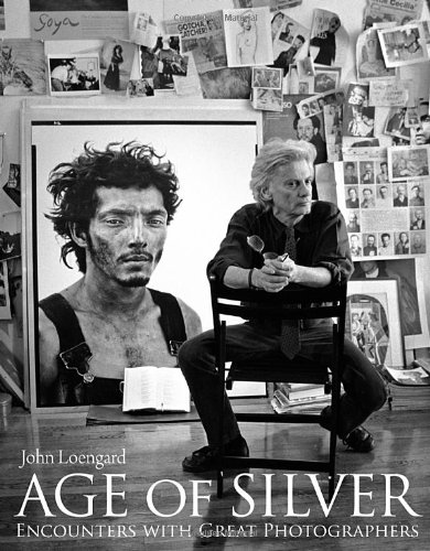 Age of Silver: Encounters with Great Photographers